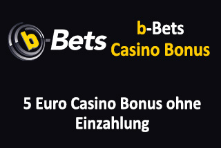 5 Euro Casino Bonus ohne Einzahlung b-Bets