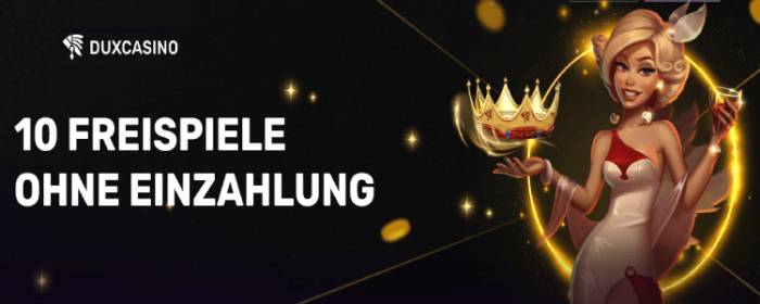 Dux Casino 10 Freispiele ohne Einzahlung